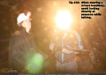 Tip #36: When wearing a miners headlamp, avoid looking directly at someone while talking